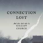 Connection Lost and Other Dark Tales by Gillian Church book cover