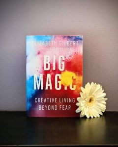 Big Magic by Elizabeth Gilbert